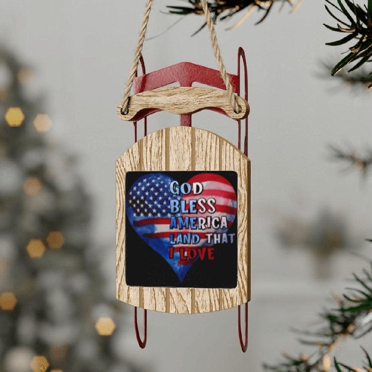 God bless America Land that I love Sled Ornaments