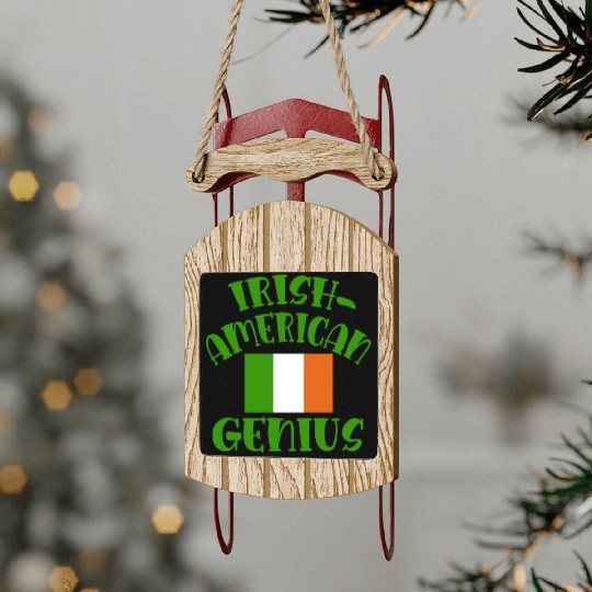 IRISH AMERICAN GENIUS FUNNY IRISH AMERICAN Sled Ornaments