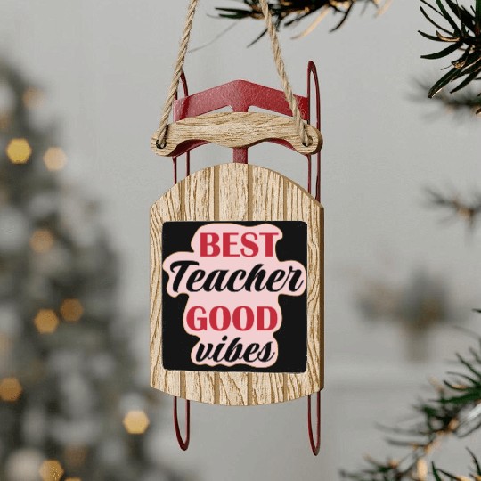 Best teacher Good V gifts for Teachers Sled Ornaments