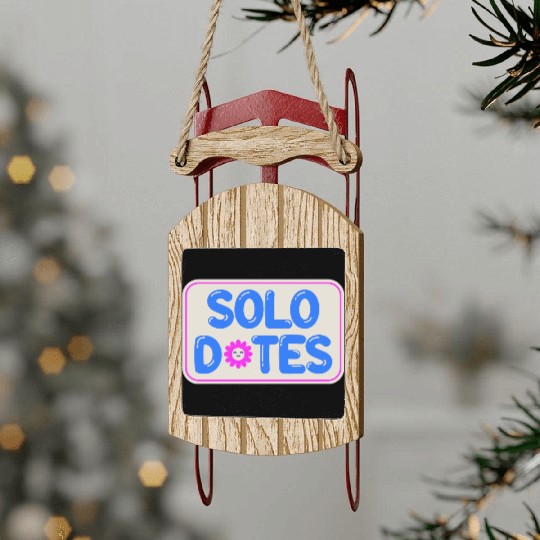 Solo Dates Self Love hippie Sled Ornaments