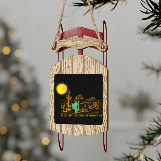 Be the Light that shines on someone's day Sled Ornaments