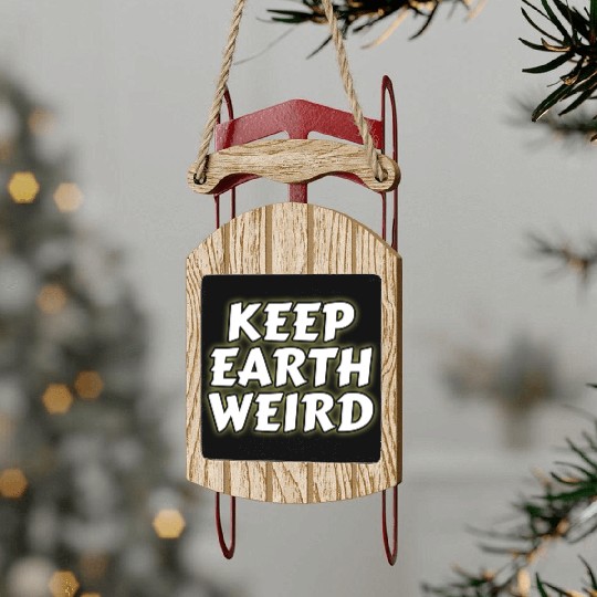 DESIGNKeep Earth Weird solid white humor Copy Sled Ornaments