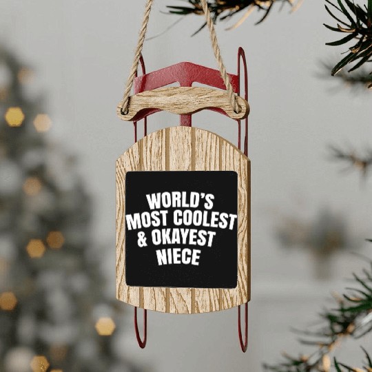 World s Most Coolest And Okayest Niece Sled Ornaments