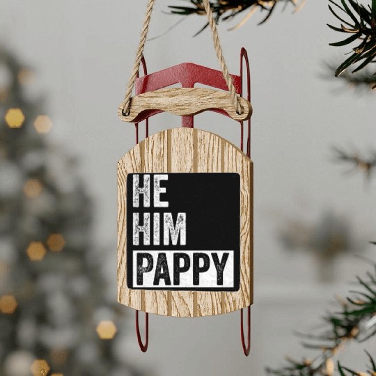 Pappy Lover Valentine Quote Funny He Him Pappy Sled Ornaments