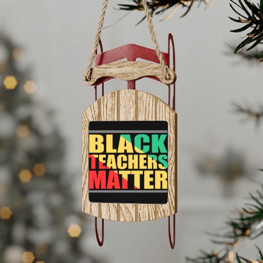 Black Teachers Matter Black History Month Teacher Sled Ornaments