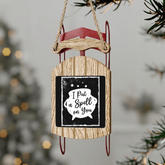 I put a Spell on you - Witchcraft Sled Ornaments