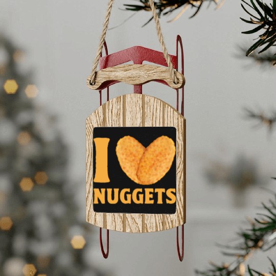I Love Chicken Nuggets Sled Ornaments
