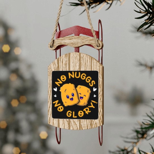 No Nuggs No Glory, Chicken Nuggets Sled Ornaments