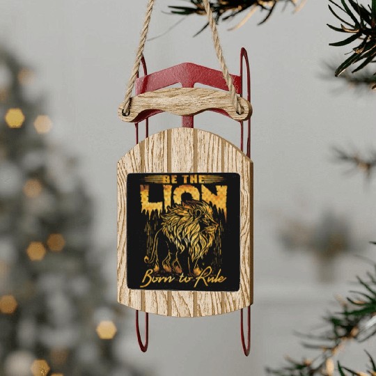 Be The lion, born to rule Sled Ornaments