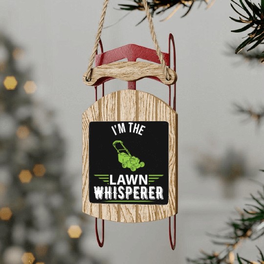 I m The Lawn Whisperer Funny Lawn Mowing Gardening Sled Ornaments