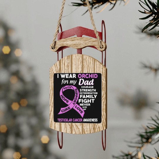 I Wear Orchid For My Dad Testicular Cancer Sled Ornaments