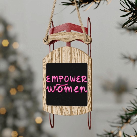Empower Women - Women's Equality - Women's Day Sled Ornaments