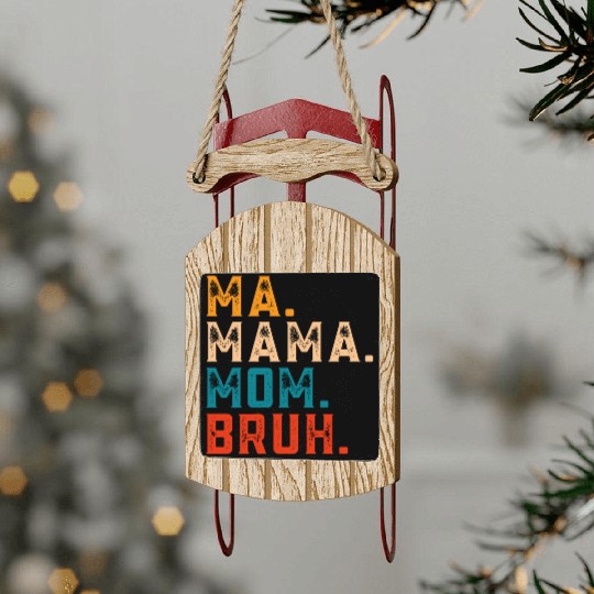 Mama Mommy Mom Bruh Sled Ornaments Women Mama Tanks.