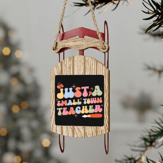 Just A Small Town Teacher, Back To School Sled Ornaments
