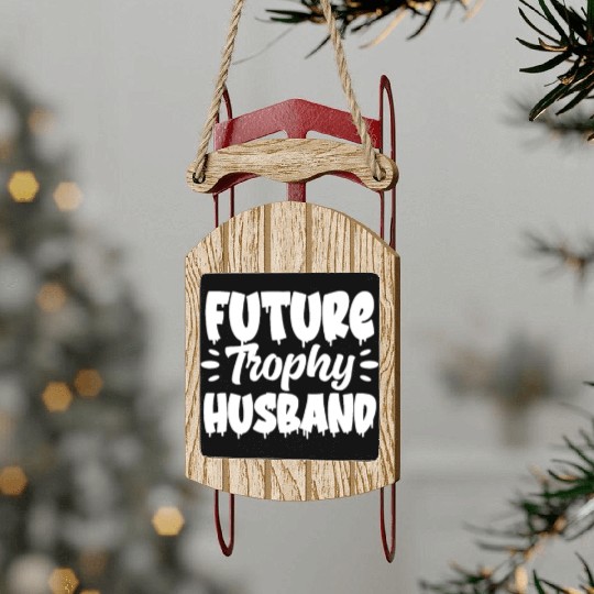Future Trophy Husband Sled Ornaments