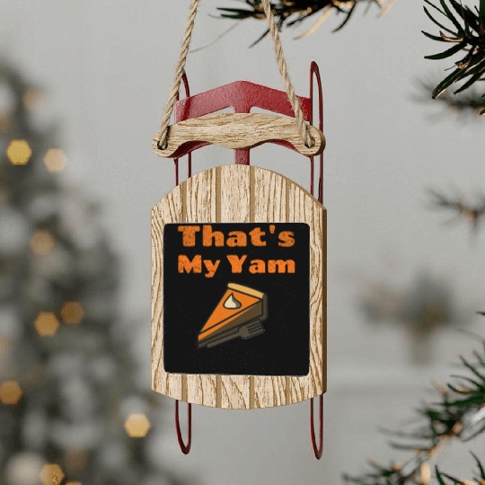 That s My Yam Funny Sweet Potato Thanksgiving Day Sled Ornaments