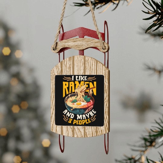 I Like Ramen And Maybe 3 People Sled Ornaments