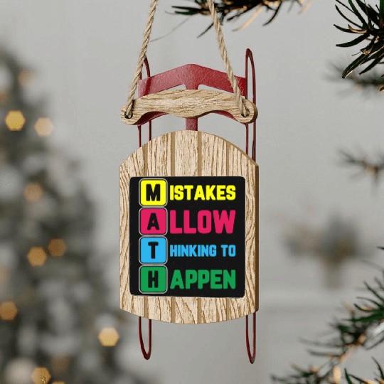 Im Math Teacher Love Math Mistakes Allow Thinking Sled Ornaments