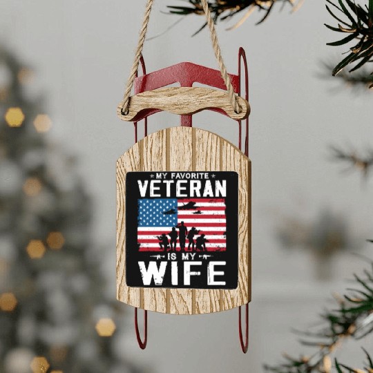 My Favorite Veteran Is My Wife Sled Ornaments