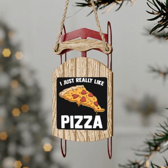 I Just Really Like Pizza Cute Italian Food Lover Sled Ornaments