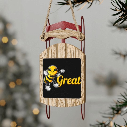 The Cute Bee Says Be Great The Bee Sled Ornaments