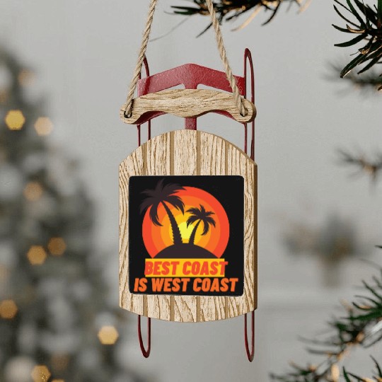 Best Coast Is West Coast Sled Ornaments