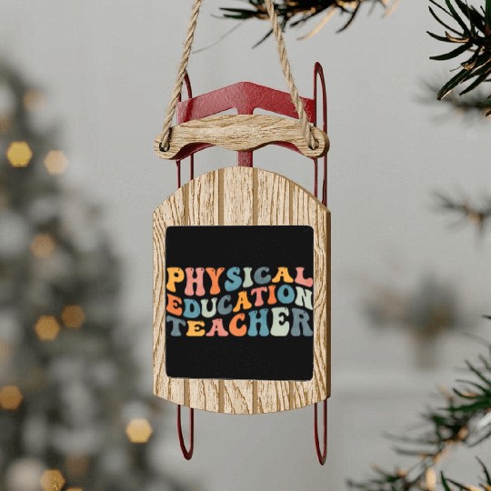 Groovy Physical Education Teacher PE Teaching Sled Ornaments