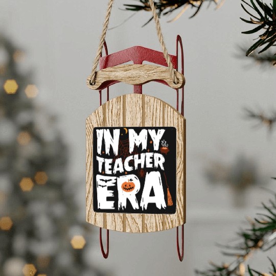 IN MY TEACHER ERA HALLOWEEN Sled Ornaments