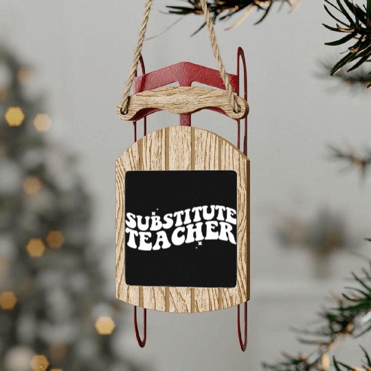 Substitute Teacher Back To School Sub Teacher Sled Ornaments