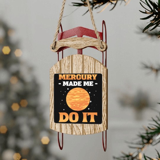 Mercury Made Me Do It Solar System Planets Sled Ornaments