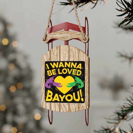 I Wanna Be Loved Bayou Mardi Gras Sled Ornaments