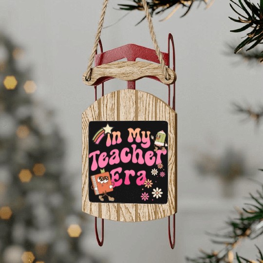 In My Teacher Era First Day Of School Sled Ornaments