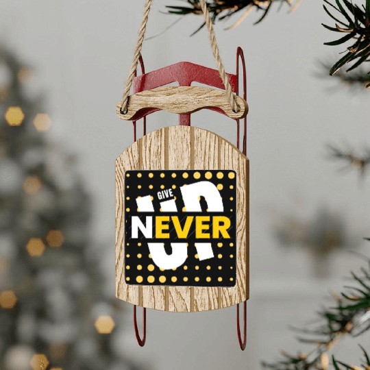 Never Give Up Sled Ornaments
