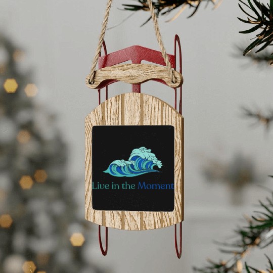 Live in the Moment Sled Ornaments