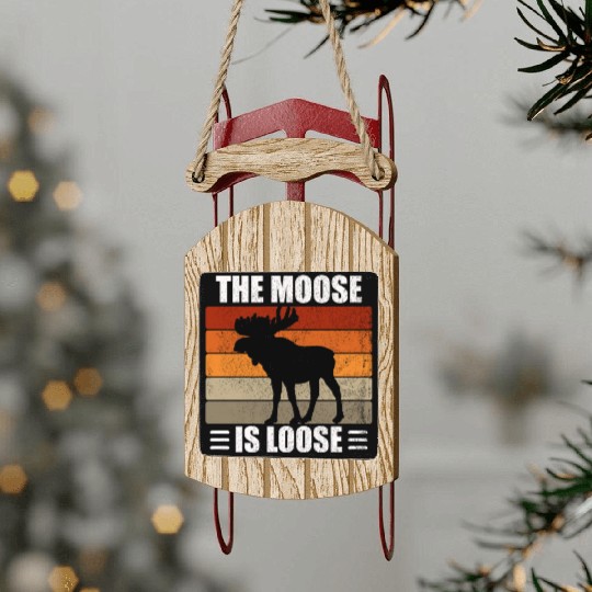 The Moose Is Loose Sled Ornaments