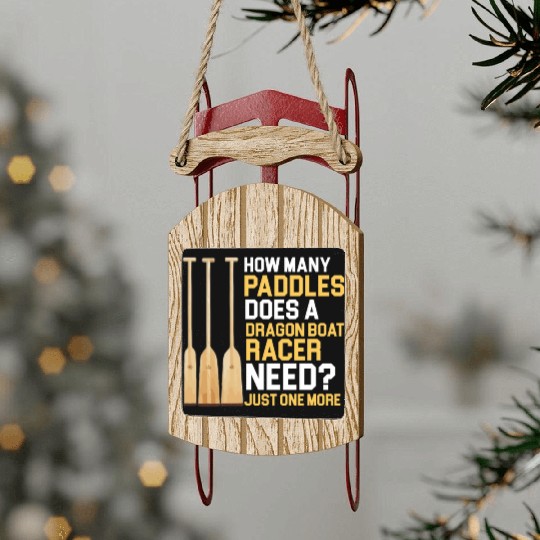 Funny Paddles Does A Dragon Boat Racer Need Racing Sled Ornaments