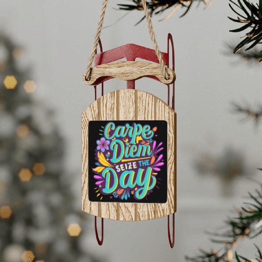 Carpe diem Sled Ornaments