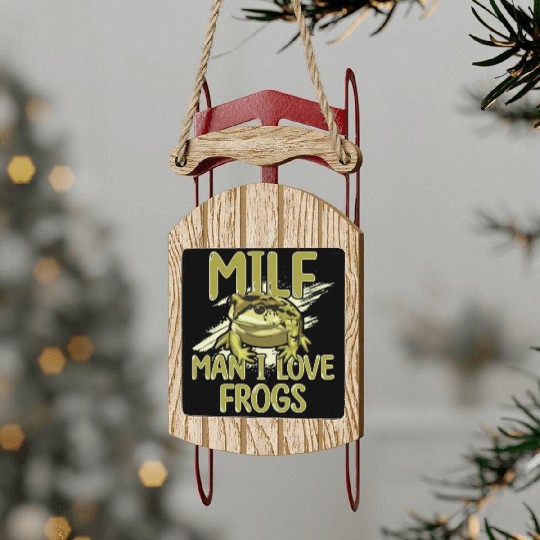 MILF Man I Love Frogs Sled Ornaments