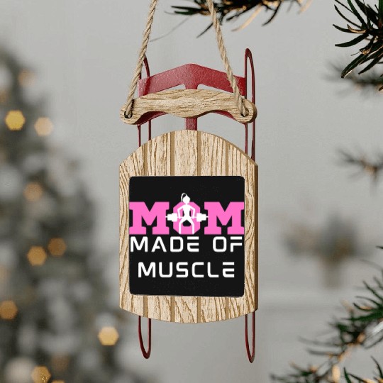 Mom Made Of Muscle Funny Gym Mom Sled Ornaments