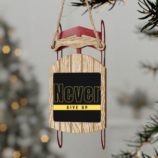 Never Give Up Sled Ornaments