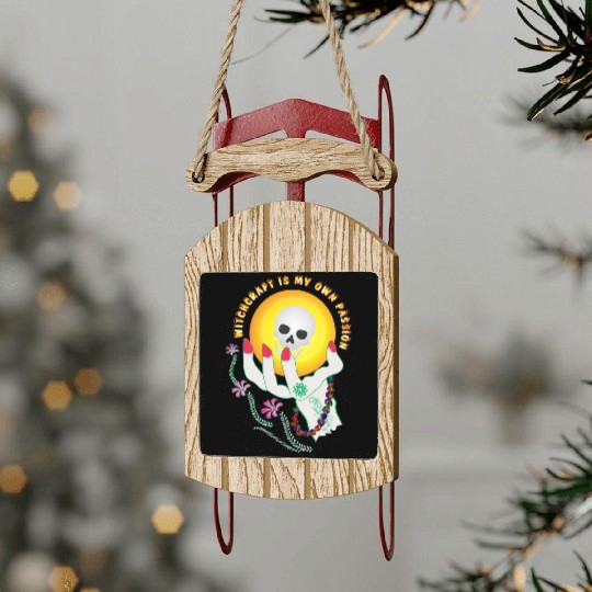 Witchcraft is my own passion Sled Ornaments