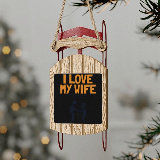I Love My Wife Hunt Aliens Ufo Conspiracy Alien Sled Ornaments