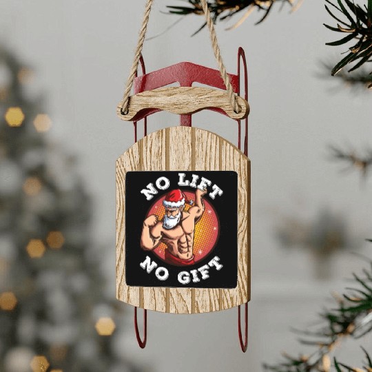 No Lift No Gift Santa Claus Gym Christmas Xmas Sled Ornaments