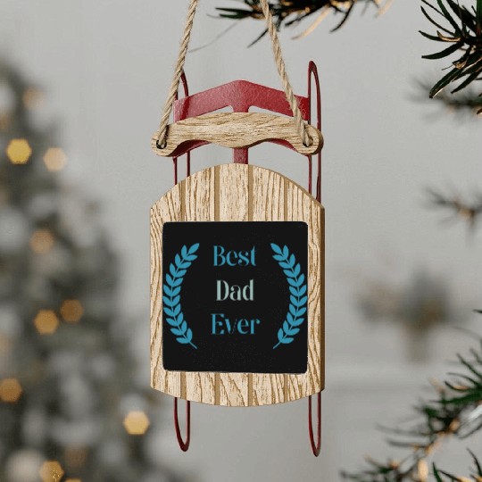 best dad ever Sled Ornaments