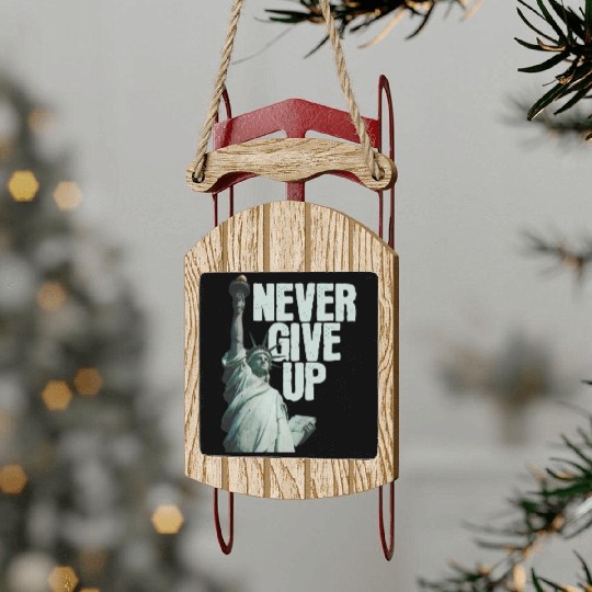 never give up Sled Ornaments