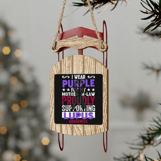 I wear Purple for my Mother-in-Law Lupus Awareness Sled Ornaments