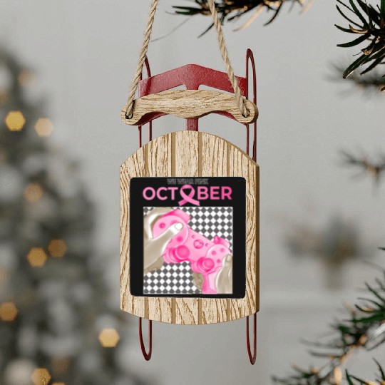 In October We Wear Pink Breast Cancer Sled Ornaments