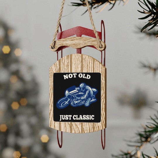 I'M NOT OLD, JUST A CLASSIC – CLASSIC MOTORCYCLE Sled Ornaments