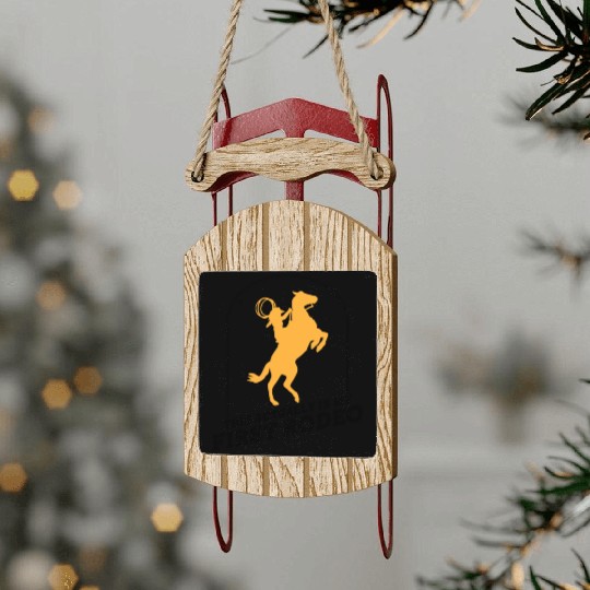 This Actually Is My First Rodeo - Cowboy Western Sled Ornaments