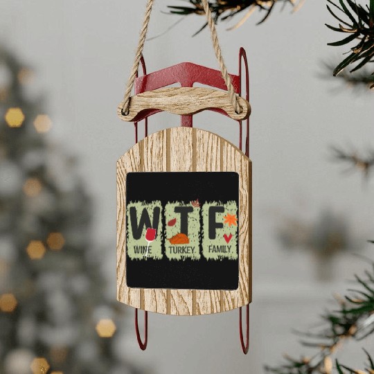 WTF Wine Turkey Family Sled Ornaments Funny Thanksgiving